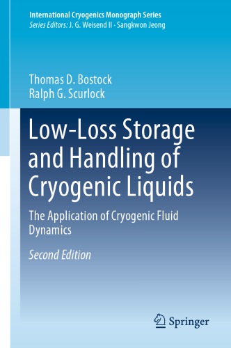 Lowloss Storage And Handling Of Cryogenic Liquids The Application Of Cryogenic Fluid Dynamics 2nd Ed Thomas D Bostock