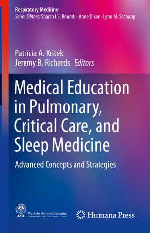 Medical Education In Pulmonary Critical Care And Sleep Medicine Advanced Concepts And Strategies 1st Ed Patricia A Kritek