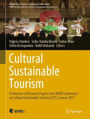 Cultural Sustainable Tourism A Selection Of Research Papers From Ierek Conference On Cultural Sustainable Tourism Cst Greece 2017 1st Ed Ugljea Stankov