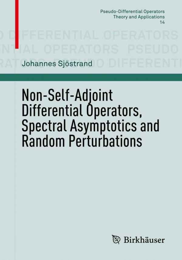 Nonselfadjoint Differential Operators Spectral Asymptotics And Random Perturbations 1st Ed Johannes Sjstrand
