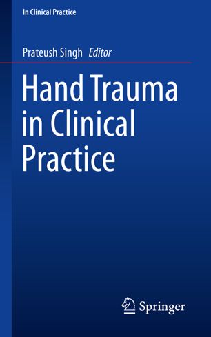 Hand Trauma In Clinical Practice 1st Ed Prateush Singh
