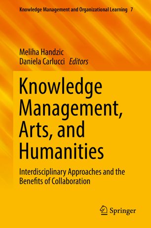 Knowledge Management Arts And Humanities Interdisciplinary Approaches And The Benefits Of Collaboration 1st Ed Meliha Handzic