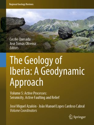 The Geology Of Iberia A Geodynamic Approach Volume 5 Active Processes Seismicity Active Faulting And Relief 1st Ed Cecilio Quesada