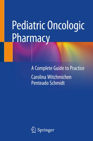 Pediatric Oncologic Pharmacy A Complete Guide To Practice 1st Ed Carolina Witchmichen Penteado Schmidt