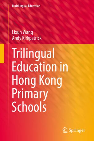 Trilingual Education In Hong Kong Primary Schools 1st Ed Lixun Wang
