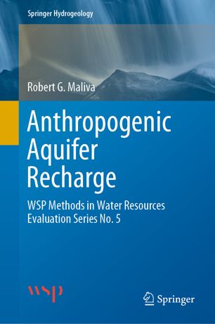Anthropogenic Aquifer Recharge Wsp Methods In Water Resources Evaluation Series No 5 1st Ed Robert G Maliva