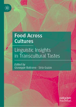 Food Across Cultures Linguistic Insights In Transcultural Tastes 1st Ed Giuseppe Balirano