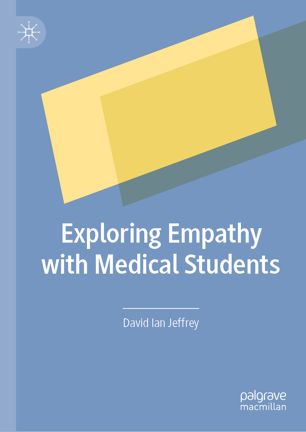 Exploring Empathy With Medical Students 1st Ed David Ian Jeffrey