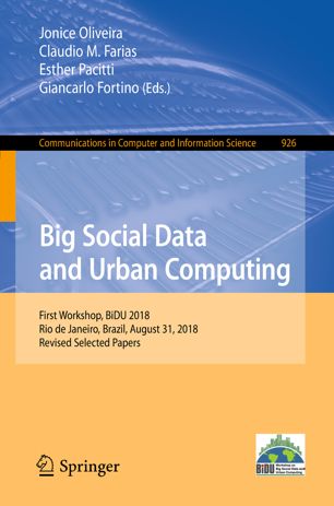 Big Social Data And Urban Computing First Workshop Bidu 2018 Rio De Janeiro Brazil August 31 2018 Revised Selected Papers 1st Ed Jonice Oliveira