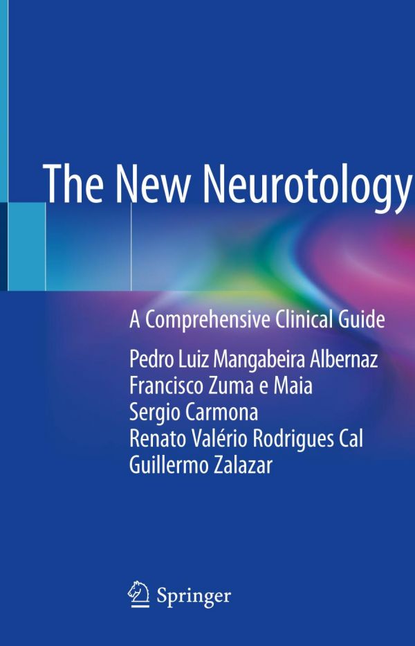 The New Neurotology A Comprehensive Clinical Guide 1st Ed Pedro Luiz Mangabeira Albernaz