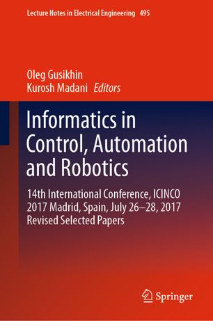 Informatics In Control Automation And Robotics 14th International Conference Icinco 2017 Madrid Spain July 2628 2017 Revised Selected Papers 1st Ed Oleg Gusikhin