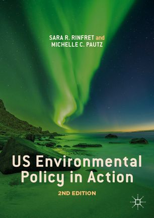 Us Environmental Policy In Action 2nd Ed Sara R Rinfret Michelle C Pautz