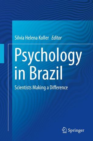Psychology In Brazil Scientists Making A Difference 1st Ed Silvia Helena Koller