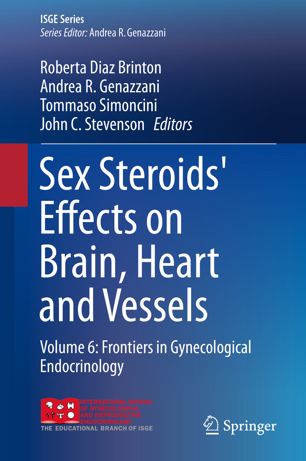 Sex Steroids Effects On Brain Heart And Vessels Volume 6 Frontiers In Gynecological Endocrinology 1st Ed Roberta Diaz Brinton