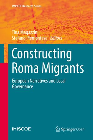 Constructing Roma Migrants European Narratives And Local Governance 1st Ed Tina Magazzini