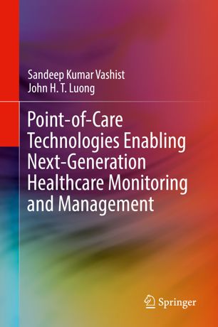 Pointofcare Technologies Enabling Nextgeneration Healthcare Monitoring And Management 1st Ed Sandeep Kumar Vashist