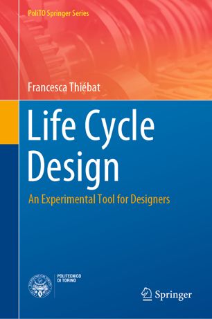 Life Cycle Design An Experimental Tool For Designers 1st Ed Francesca Thiebat