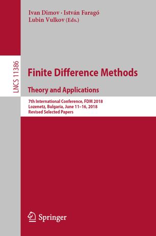 Finite Difference Methods Theory And Applications 7th International Conference Fdm 2018 Lozenetz Bulgaria June 1116 2018 Revised Selected Papers 1st Ed Ivan Dimov