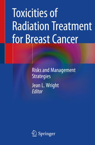 Toxicities Of Radiation Treatment For Breast Cancer Risks And Management Strategies 1st Ed Jean L Wright