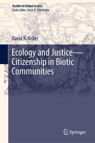 Ecology And Justicecitizenship In Biotic Communities 1st Ed David R Keller