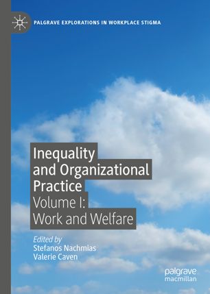 Inequality And Organizational Practice Volume I Work And Welfare 1st Ed Stefanos Nachmias