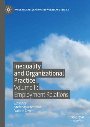 Inequality And Organizational Practice Volume Ii Employment Relations 1st Ed Stefanos Nachmias