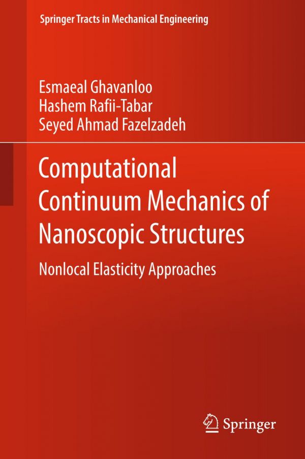 Computational Continuum Mechanics Of Nanoscopic Structures Nonlocal Elasticity Approaches 1st Ed Esmaeal Ghavanloo