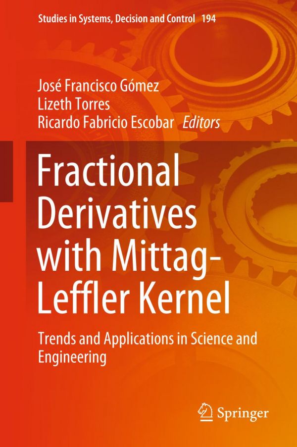 Fractional Derivatives With Mittagleffler Kernel Trends And Applications In Science And Engineering 1st Ed Jos Francisco Gmez