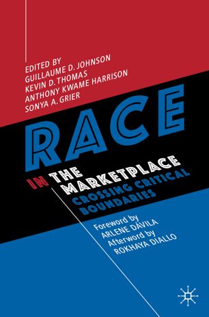 Race In The Marketplace Crossing Critical Boundaries 1st Ed Guillaume D Johnson