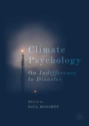 Climate Psychology On Indifference To Disaster 1st Ed Paul Hoggett
