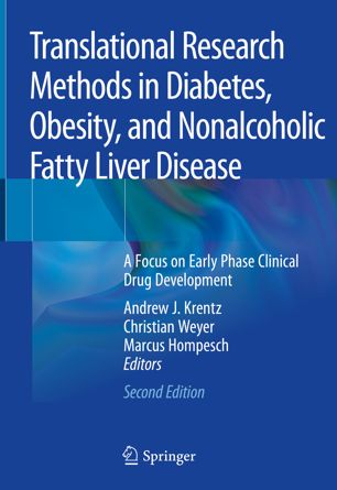 Translational Research Methods In Diabetes Obesity And Nonalcoholic Fatty Liver Disease A Focus On Early Phase Clinical Drug Development 2nd Ed Andrew J Krentz