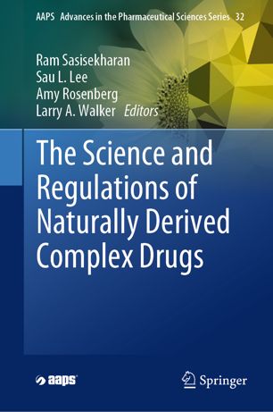 The Science And Regulations Of Naturally Derived Complex Drugs 1st Ed Ram Sasisekharan