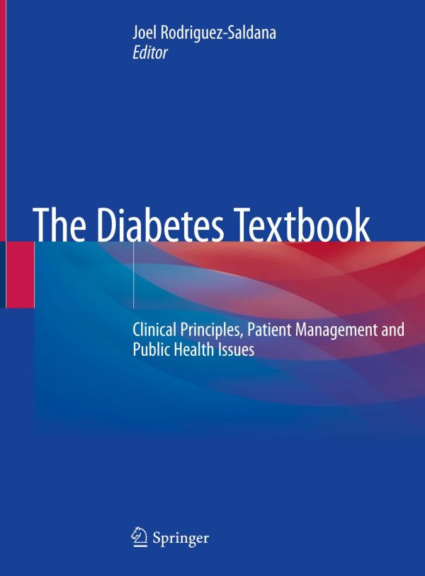 The Diabetes Textbook Clinical Principles Patient Management And Public Health Issues 1st Edition Joel Rodriguezsaldana