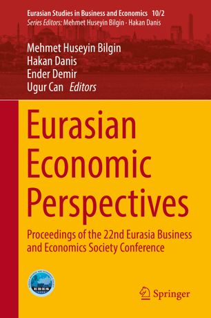Eurasian Economic Perspectives Proceedings Of The 22nd Eurasia Business And Economics Society Conference 1st Ed Mehmet Huseyin Bilgin