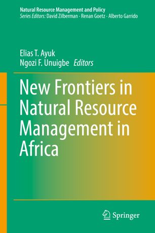 New Frontiers In Natural Resources Management In Africa 1st Ed Elias T Ayuk