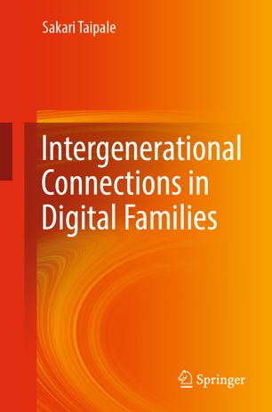 Intergenerational Connections In Digital Families 1st Ed Sakari Taipale