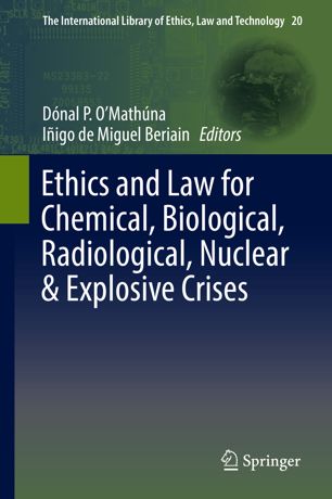 Ethics And Law For Chemical Biological Radiological Nuclear Explosive Crises 1st Ed Dnal P Omathna