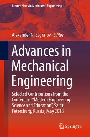 Advances In Mechanical Engineering Selected Contributions From The Conference Modern Engineering Science And Education Saint Petersburg Russia May 2018 1st Ed Alexander N Evgrafov