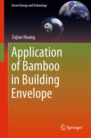 Application Of Bamboo In Building Envelope 1st Ed Zujian Huang