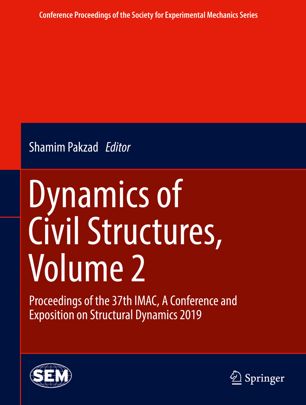 Dynamics Of Civil Structures Volume 2 Proceedings Of The 37th Imac A Conference And Exposition On Structural Dynamics 2019 1st Ed Shamim Pakzad
