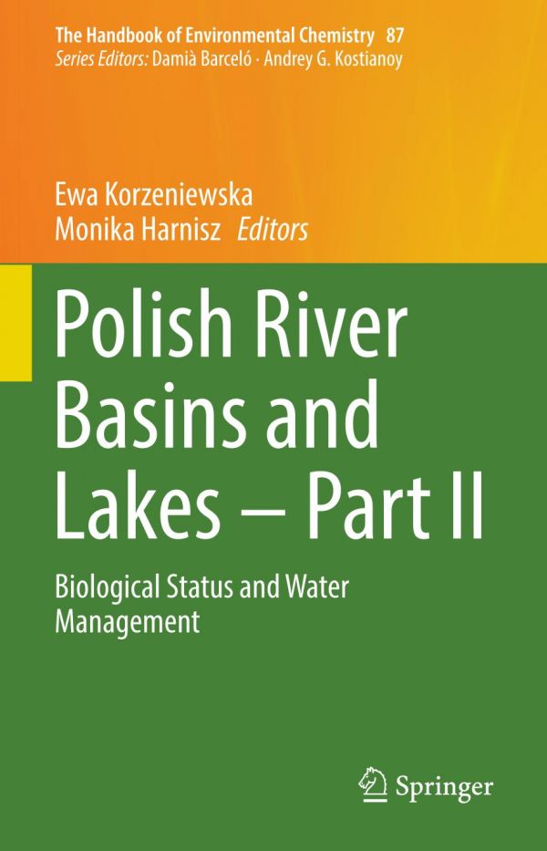 Polish River Basins And Lakes Part Ii Biological Status And Water Management 1st Ed Ewa Korzeniewska