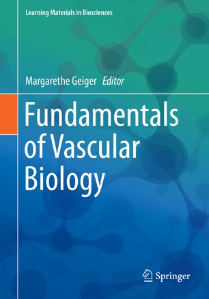 Fundamentals Of Vascular Biology 1st Ed Margarethe Geiger