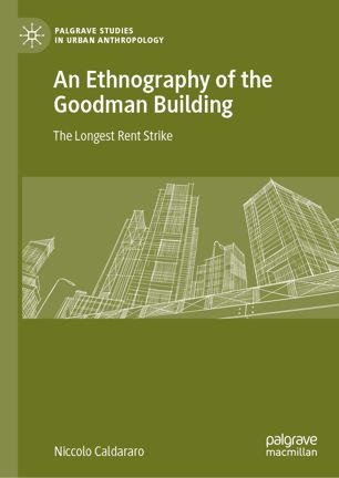 An Ethnography Of The Goodman Building The Longest Rent Strike 1st Ed Niccolo Caldararo