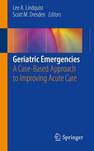 Geriatric Emergencies A Casebased Approach To Improving Acute Care 1st Ed Lee A Lindquist