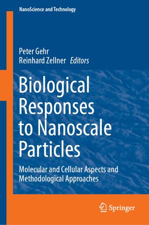 Biological Responses To Nanoscale Particles Molecular And Cellular Aspects And Methodological Approaches 1st Ed Peter Gehr