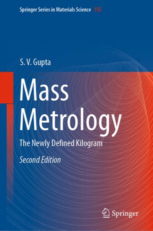 Mass Metrology The Newly Defined Kilogram 2nd Ed S V Gupta
