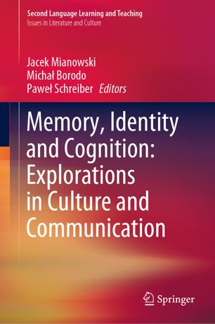 Memory Identity And Cognition Explorations In Culture And Communication 1st Ed Jacek Mianowski