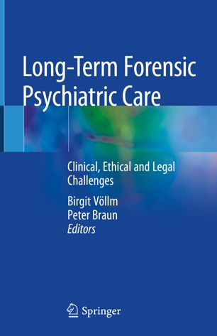 Longterm Forensic Psychiatric Care Clinical Ethical And Legal Challenges 1st Ed Birgit Vllm