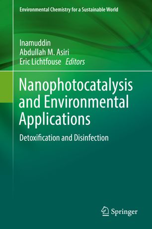 Nanophotocatalysis And Environmental Applications Detoxification And Disinfection 1st Ed Inamuddin