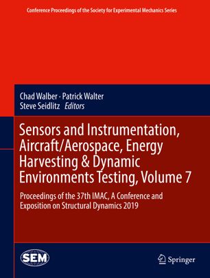 Sensors And Instrumentation Aircraftaerospace Energy Harvesting Dynamic Environments Testing Volume 7 Proceedings Of The 37th Imac A Conference And Exposition On Structural Dynamics 2019 1st Ed Chad Walber